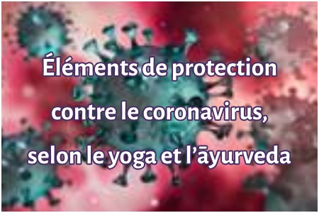 Éléments de protection contre le coronavirus, selon le yoga et l’āyurveda par Bernard Bouanchaud