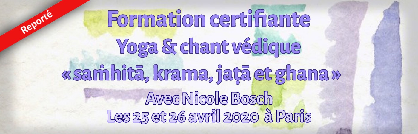 Formation certifiante "Yoga & chant védique : saṁhitā, krama, jaṭā et ghana" Avec Nicole Bosch