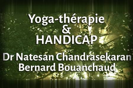 L'application du yoga thérapeutique pour des personnes atteintes de handicaps – Dr Natesan Chandrasekaran