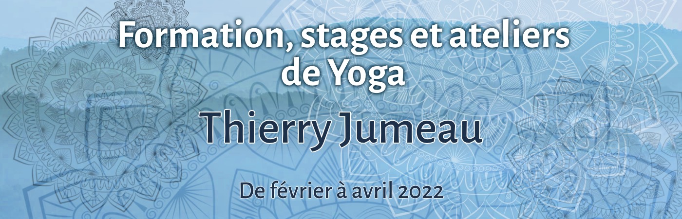 Formation, stages et ateliers de yoga 2022 par Thierry Jumeau