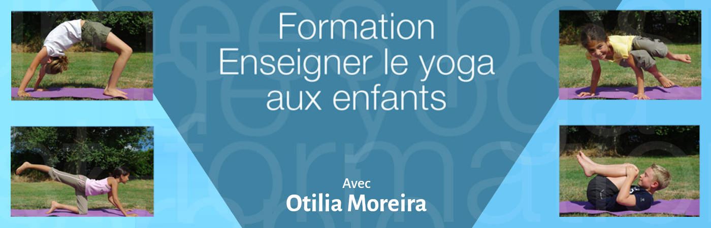 Enseigner le yoga aux enfants - Otilia Moreira
