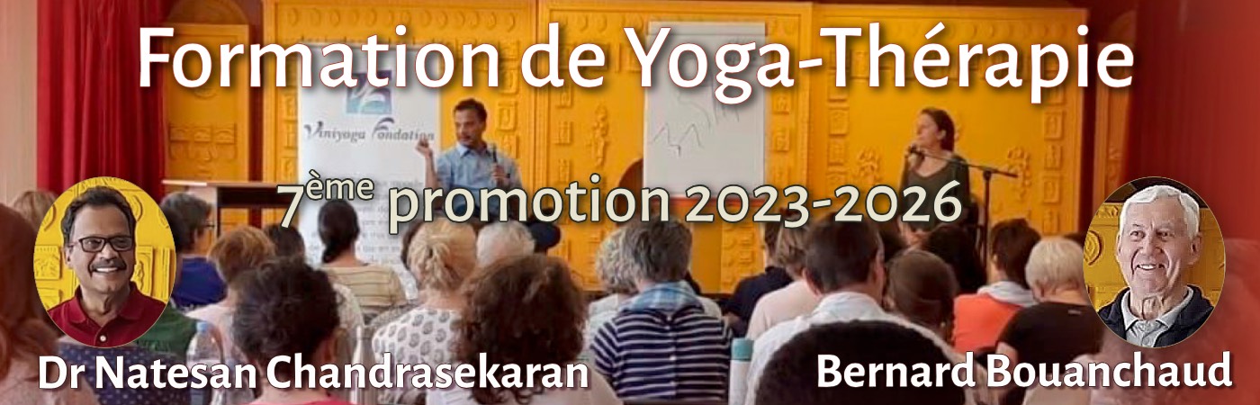 Formation de Yoga-thérapie, septième promotion 2023-2026 Dr Natesan CHANDRASEKARAN & Bernard BOUANCHAUD