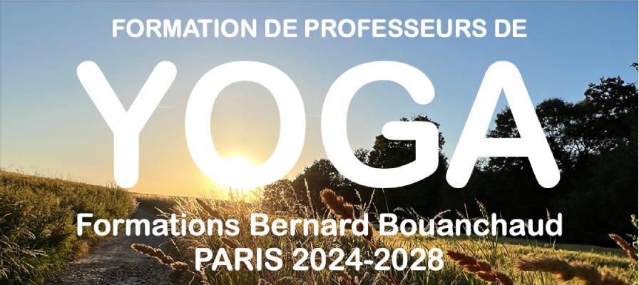 Formations de professeurs de Yoga - Bernard Bouanchaud PARIS 2024-2028